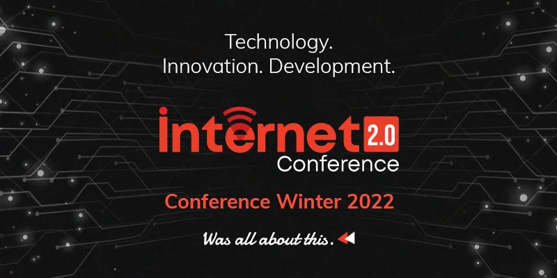 Internet 2.0 Conference: An event to promote learning and advance development in IT.