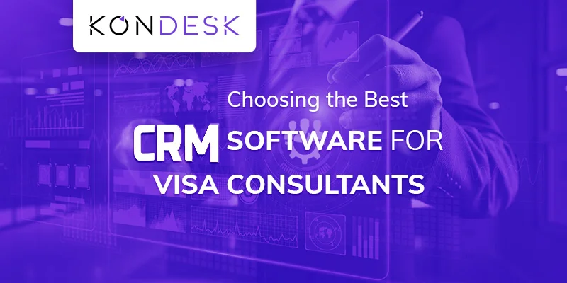 7 Steps to Choosing the Best CRM Software for Visa Consultants