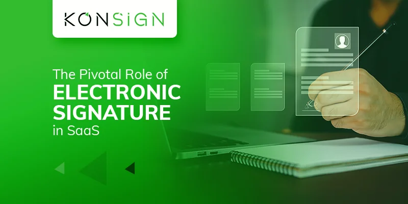 The Pivotal Role of Electronic Signature in SaaS: A Digital Innovation Game-changer