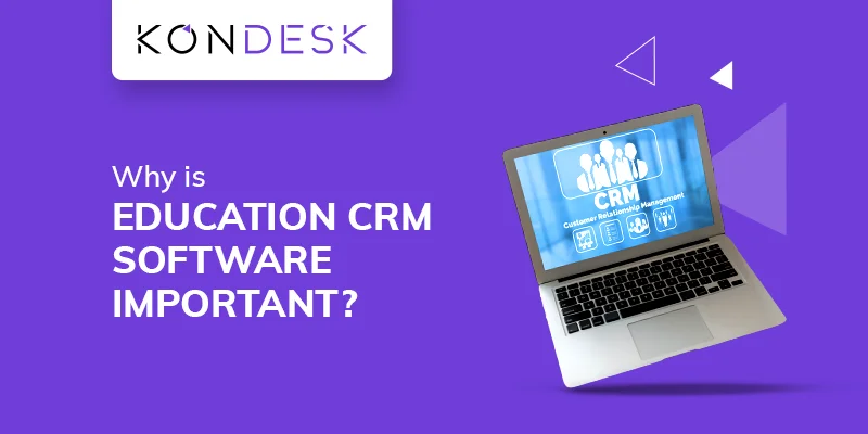 Why is an Education CRM Software Important for Education Consultants?