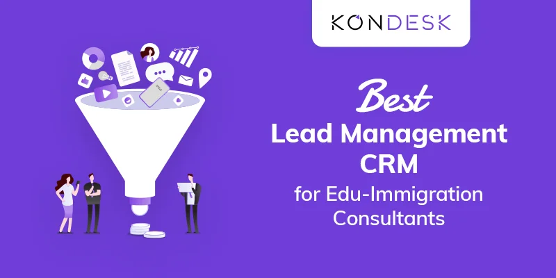 KONDESK – Best Lead Management CRM for Edu-Immigration Consultants